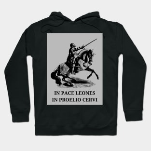 latin phrase in pace leones in proelio cervi Hoodie